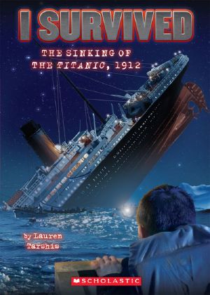 [I Survived 01] • I Survived the Sinking of the Titanic, 1912